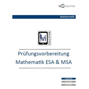 Mathematik ESA und MSA - Prüfungsvorbereitung