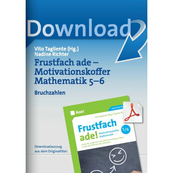 Bruchzahlen - Frustfach Mathematik ade,  Motivationskoffer für Kl. 5-6