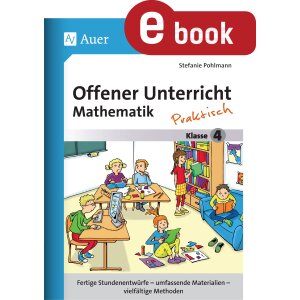 Offener Unterricht praktisch - Mathe Klasse 4