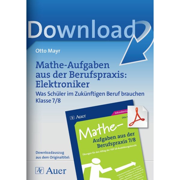 Mathe-Aufgaben aus der Berufspraxis: Elektroniker - Was Schüler im Zukünftigen Beruf brauchen Klasse 7/8