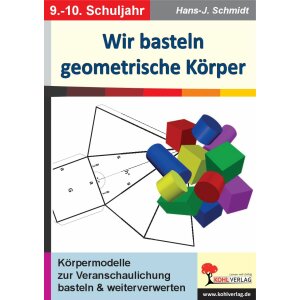 Wir basteln geometrische Körper