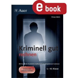 Kriminell gut rechnen - Sek I