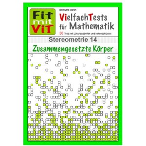 Stereometrie: Zusammengesetzte Körper - Vielfachtests