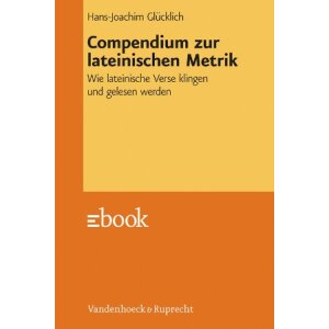 Compendium zur lateinischen Metrik - Wie lateinische...