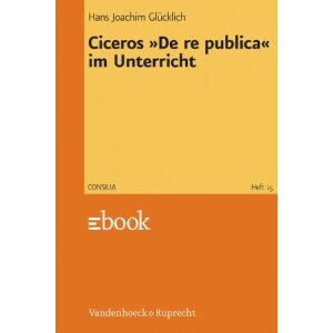 Ciceros De re publica  im Unterricht
