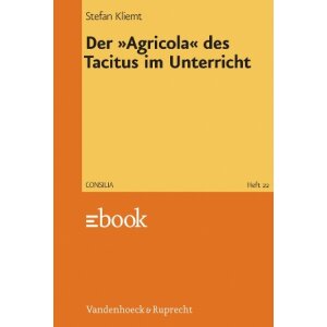 Der Agricola des Tacitus im Unterricht