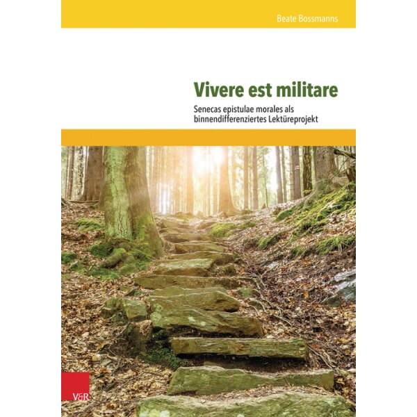 Senecas epistulae morales als binnendifferenziertes Lektüreprojekt - Vivere est militare