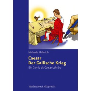 Caesar: Der Gallische Krieg - Ein Comic als...