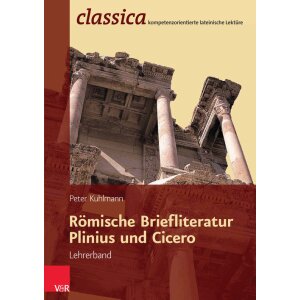 Römische Briefliteratur: Plinius und Cicero...