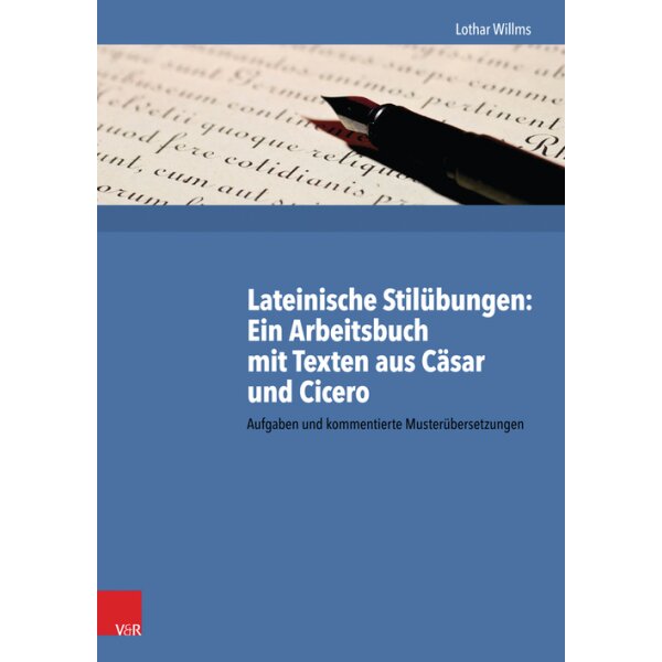 Arbeitsbuch mit Texten aus Cäsar und Cicero - Lateinische Stilübungen