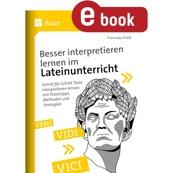 Besser interpretieren lernen im Lateinunterricht