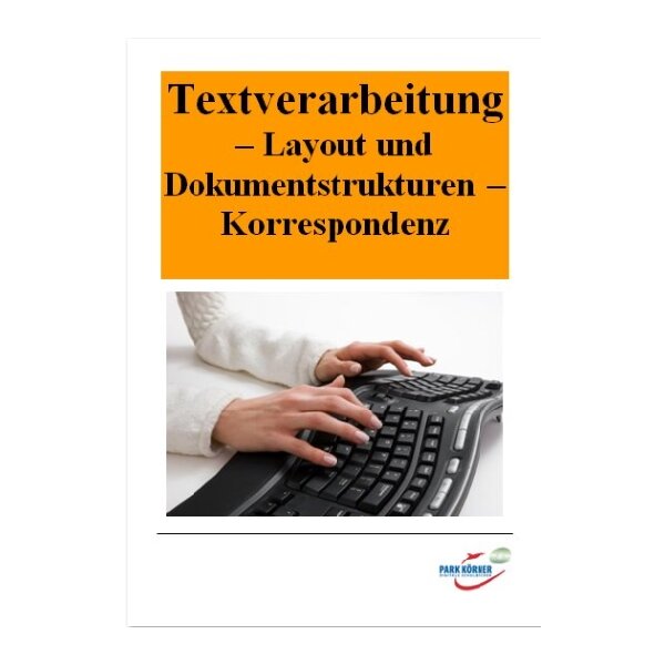 Textverarbeitung - Layout und Dokumentstrukturen - Korrespondenz - Serienbriefe (Schullizenz)