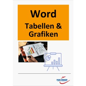 "Word MS 365" - Mit Tabellen und Grafiken arbeiten