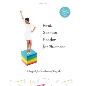 First German Reader for Business -  Bilingual for...