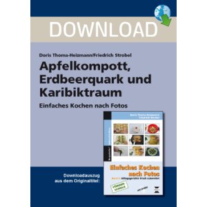 Einfaches Kochen nach Fotos - Apfelkompott, Erdbeerquark...