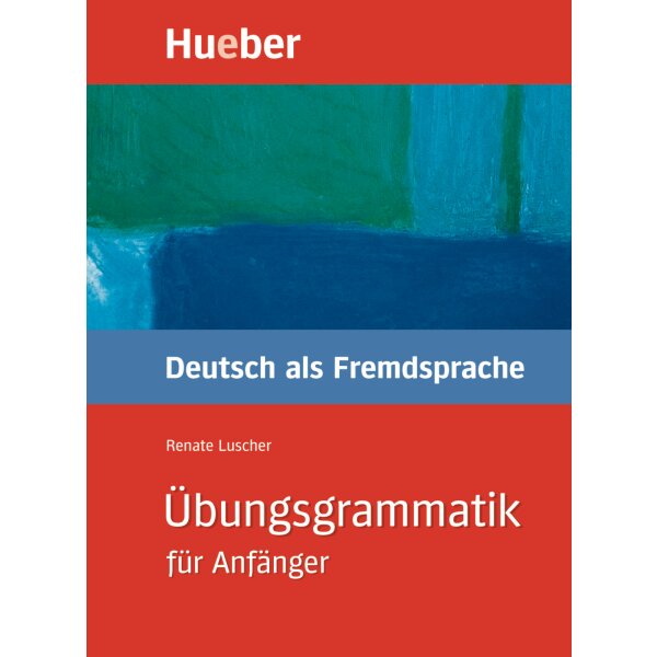 Übungsgrammatik für Anfänger - Deutsch als Fremdsprache