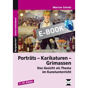 Porträts - Karikaturen - Grimassen: Das Gesicht als...