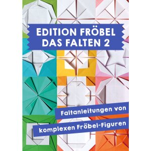 Das Falten (Komplexe Übungen) - Edition Fröbel