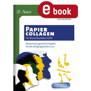 Papiercollagen im Kunstunterricht