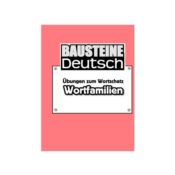 Wortfamilien - Bausteine Deutsch: Stütz- und Förderkurs
