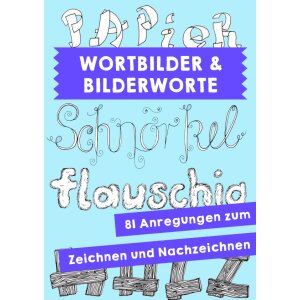 Wortbilder und Bilderworte