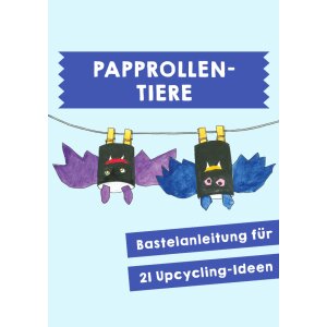 Papprollen-Tiere. Basteln mit Recyclingmaterialien