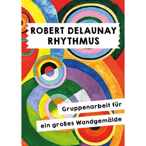 Delaunay - Rhythmus, Freude des Lebens