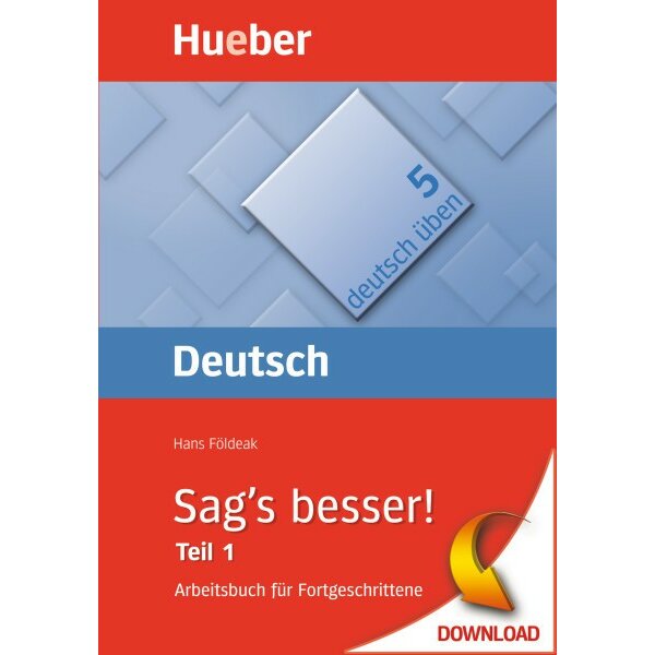 Sags besser! - Ein Arbeitsbuch für Fortgeschrittene (Teil 1)