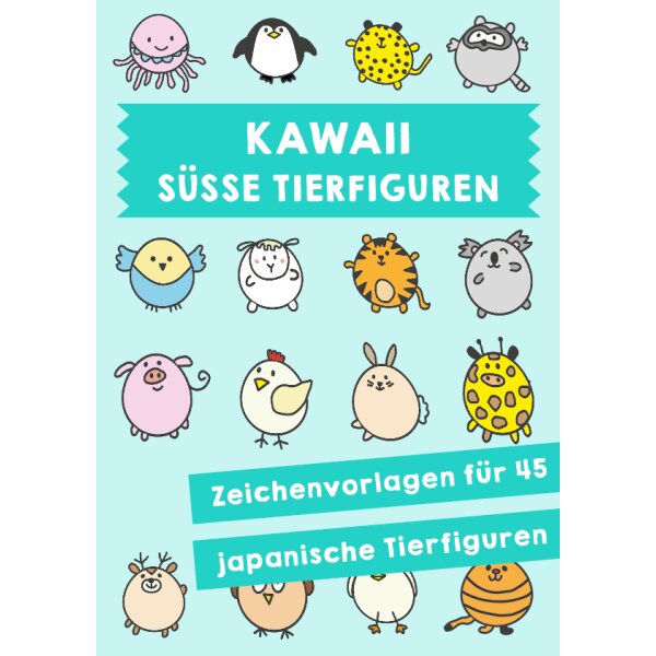 Kawaii - Süße Tiere selber zeichnen