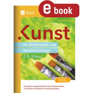 Kunst für Fachfremde und Berufseinsteiger in Kl.7/8