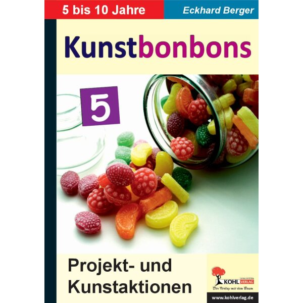Kunstbonbons: Projekt- und Kunstaktionen (Bd.5)