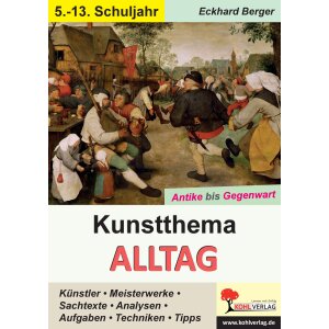 Kunstthema Alltag - Antike bis Gegenwart