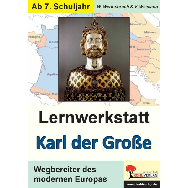 Lernwerkstatt Karl der Große - Wegbereiter des modernen Europas