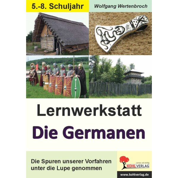 Lernwerkstatt Die Germanen - Die Spuren unserer Vorfahren (Kl. 5-8)