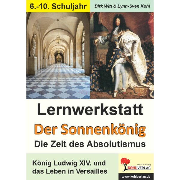 Lernwerkstatt Der Sonnenkönig (Ludwig XIV.) - Die Zeit des Absolutismus
