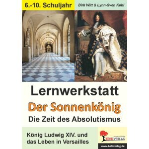 Lernwerkstatt Der Sonnenkönig (Ludwig XIV.) - Die...