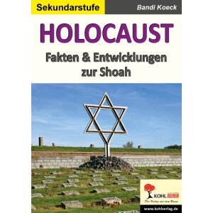 Holocaust - Fakten und Entwicklungen zur Shoa