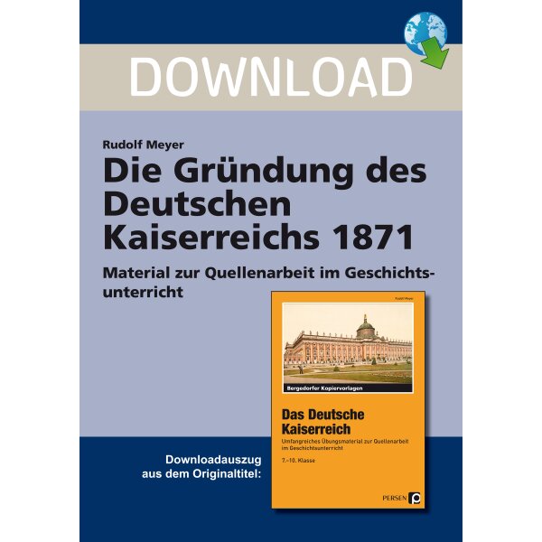 Die Gründung des Deutschen Kaiserreichs 1871 - Material zur Quellenarbeit im Geschichtsunterricht