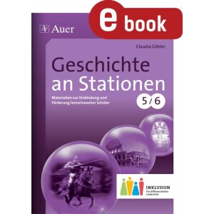 Geschichte an Stationen inklusiv: Klasse 5-6