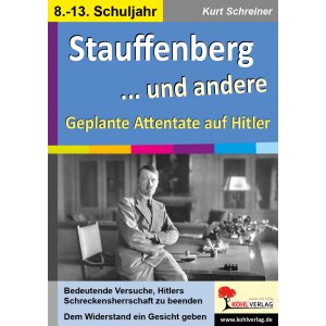 Stauffenberg... und andere geplante Attentate auf Hitler
