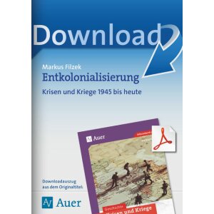 Entkolonialisierung - Krisen und Kriege 1945 bis heute