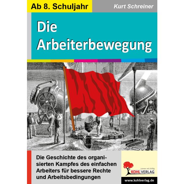 Die Arbeiterbewegung, ab Klasse 8