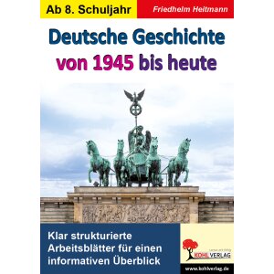 Deutsche Geschichte von 1945 bis heute
