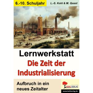 Die Zeit der Industrialisierung - Lernwerkstatt