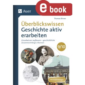Überblickswissen Geschichte aktiv erarbeiten Kl.9/10