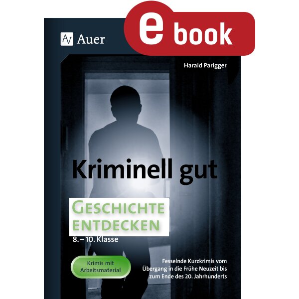 Kriminell gut Geschichte entdecken Kl. 8-10