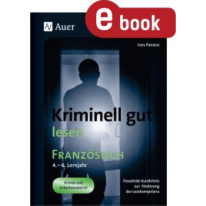 Kriminell gut lesen - Französisch 4.-6. Lernjahr