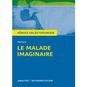 Molière: Le Malade Imaginaire - Textanalyse und...