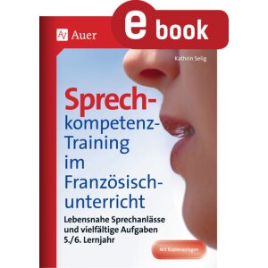 Sprechkompetenz-Training Französisch im 5./6. Lernjahr