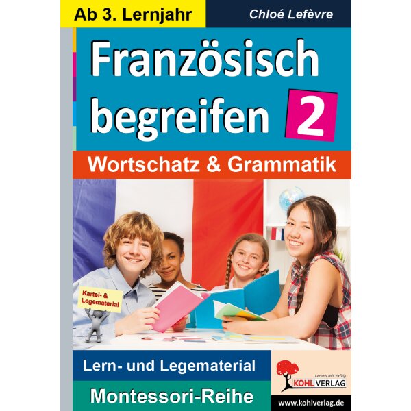 Französisch begreifen - Wortschatz und Grammatik  (Montessori-Reihe)